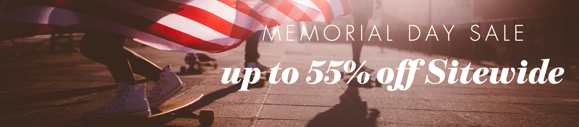 Up to 55% off sitewide during our Memorial Day Sale