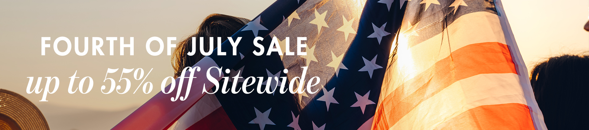 Up to 55% off sitewide during our Fourth of July Sale